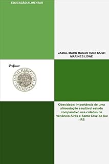 Livro Obesidade: importância de uma alimentação saudável estudo comparativo nas cidades de Venâncio Aires e Santa Cruz do Sul - RS: EDUCAÇÃO ALIMENTAR