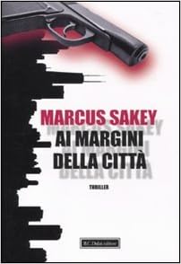 Marcus Sakey - Ai margini della città (2010)