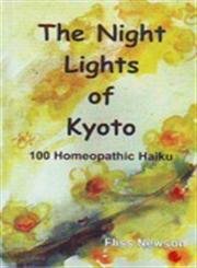 The Night Lights of Kyoto: 100 Homeopathic Haiku