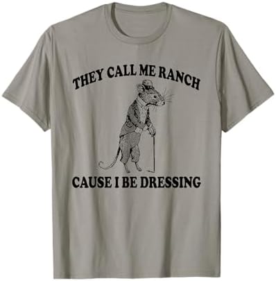 they call me ranch cause i be dressing shirt They Call Me Ranch Cause I Be Dressing Tee Shirt, Vintage Drawing T Shirt, Meme Shirt, Funny Aesthetic Shirt, Oversized Unisex T Shirt
