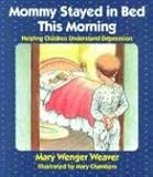Why Are You So Sad A Child S Book About Parental Depression Beth Andrews Nicole Wong B