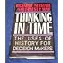 Thinking in Time (the Uses of History for Decision Makers)