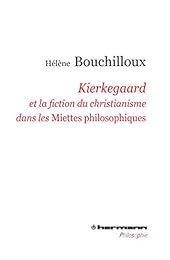 Kierkegaard et la fiction du christianisme dans les "Miettes philosophiques"