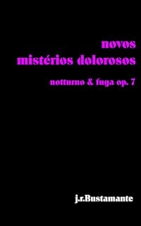 Livro novos mistérios dolorosos: notturno & fuga, op. 7
