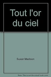 Tout l'or du ciel