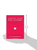 Image de Create Your Own Economy: The Path to Prosperity in a Disordered World