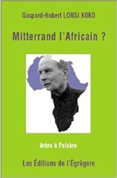 Mitterrand l'Africain ?