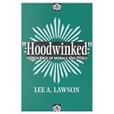 Hood Winked : Significance of Morals and Ethics, Lawson, Lee, 0533140234