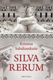 "Silva Rerum" av Kristina Sabaliauskaite