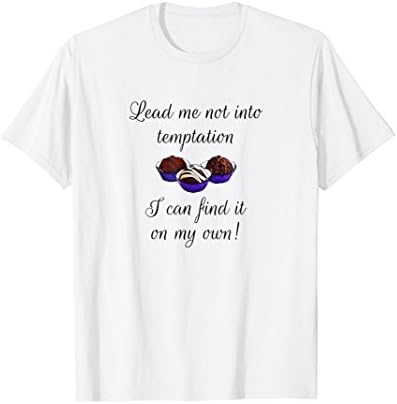 Lead me not into temptation t-shirt