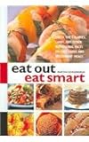 Eat Out Eat Smart: Check the Calories, Carbs, and Other Nutritional Facts on Fast Foods and Restaura by 