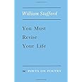 You Must Revise Your Life (Poets On Poetry)