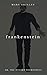 Frankenstein, or the Modern Prometheus
