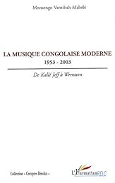 La  musique congolaise moderne, 1953-2003
