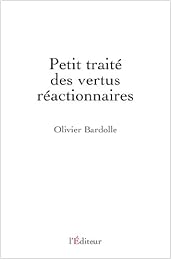 Petit traité des vertus réactionnaires