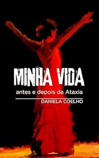 Livro Minha Vida: Antes e depois da Ataxia