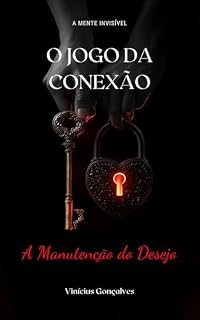 Livro O JOGO DA CONEXÃO: A Manutenção do Desejo