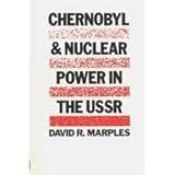 Chernobyl and Nuclear Power in the U. S. S. R., Marples, David R., 0312004575