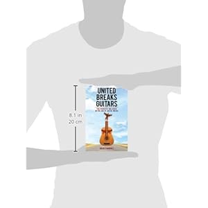 United Breaks Guitars: The Power of One Voice in the Age of Social Media