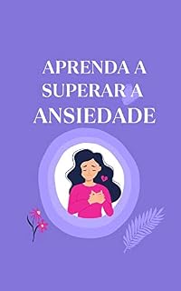 Livro APRENDA A SUPERAR A ANSIEDADE