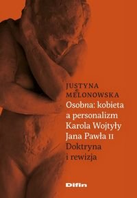 Osobna: kobieta a personalizm Karola Wojtyly Jana Pawla II. Doktryna i rewizja