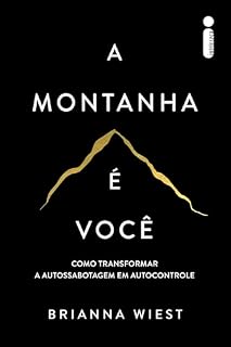 Livro A montanha é você: Como transformar a autossabotagem em autocontrole