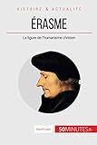 Érasme: La figure de l'humanisme chrétien (French Edition) by David Cusin, 50Minutes