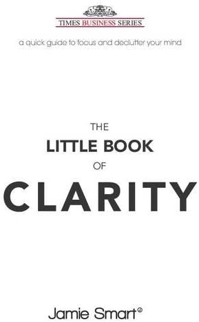 The Little Book of Clarity