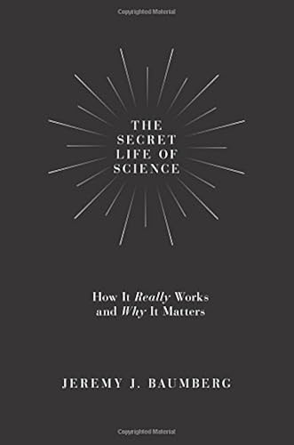 Download The Secret Life of Science: How It Really Works and Why It Matters PDF