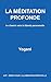 LA MÉDITATION PROFONDE - Le chemin vers la liberté personnelle (Ayp-Serie Pour L'Illumination t. 1 by