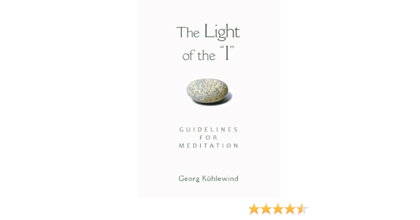 The Light Of The I Kindle Edition By Kuhlewind Georg Bamford Christopher Health Fitness Dieting Kindle Ebooks Amazon Com