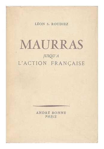 Maurras Jusqu'a L'Action Francaise