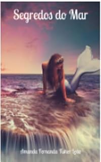 Livro SEGREDOS DO MAR. (Parceria selo editorial Quimera antologias e site das letras edições literárias Livro 69)