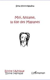 Moi, Ntsame, la fille des Mapanes