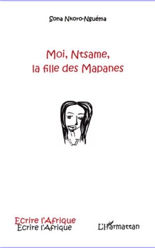 Moi, Ntsame, la fille des Mapanes
