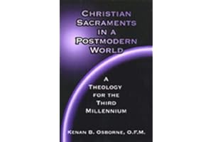 Christian Sacraments in a Postmodern World: A Theology for the Third Millennium