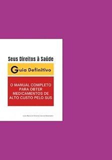Livro O Manual Completo Para Obter Medicamentos De Alto Custo Pelo Sus