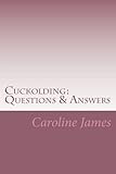 Cuckolding: Questions & Answers