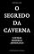Livro O Segredo da Caverna e outras histórias abomináveis