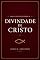 Livro Uma cartilha sobre a Divindade de Cristo (Cartilhas de teologia reformada Livro 4)