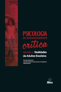 Livro Psicologia do Desenvolvimento Crítica: Realidades da adultez brasileira