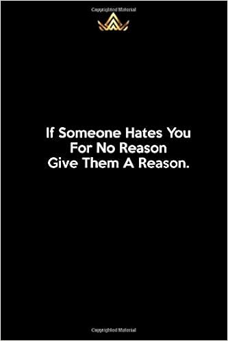 If Someone Hates You For No Reason Give Them A Reason 6x9inch 120pages Blank Lined Paper Notebook Journal Coworker Black Book Friendship Quotes On Cover Funny Office Journals Black Book Crown 9798646028243 Quotes About Hating Someone For No Reason