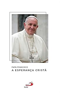 Livro A esperança cristã (Catequeses do papa Francisco)