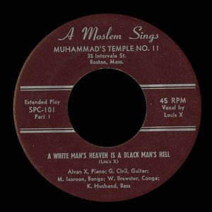 Alyan X G Civil M Isaroon W Brewster K Husband Louis X Farrakhan A Moslem Sings Louis Farrakahn Louis X White Man S Heaven Is A Black Man S Hell 45