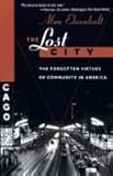 The Lost City: Discovering The Forgotten Virtues Of Community In The Chicago Of The 1950s