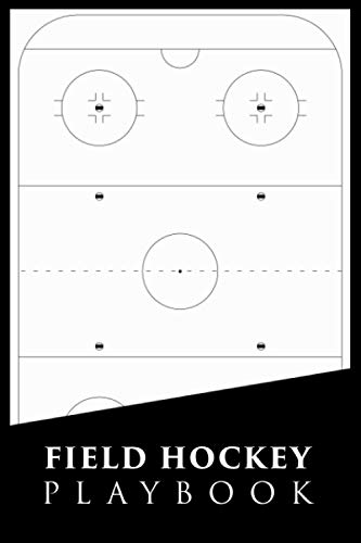 Field Hockey Playbook: Blank Field Diagrams For Drawing Plays, Creating Drills and Tactics | Field Hockey Coaching Books | Field Hockey Strategy ... Hockey | Men Women Boys Girls Teens Dummies