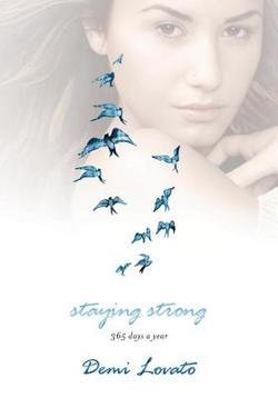Demi Lovato: Staying Strong : 365 Days a Year (Hardcover); 2013 Edition
