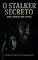 Livro O Stalker Secreto: Conto Erótico (Explícito) (Série: Desejos Sem Limites)