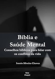 Livro Bíblia e Saúde Mental: Conselhos bíblicos para lidar com os conflitos da vida (Psiquê)