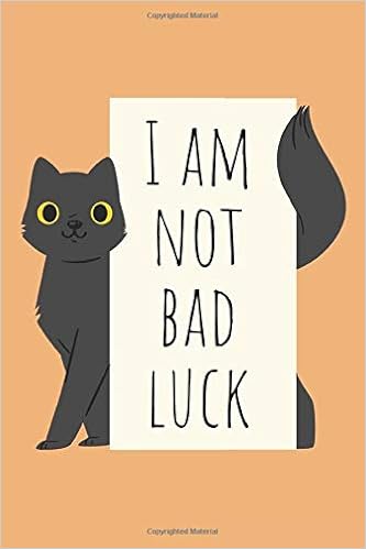 Amazon Com I Am Not Bad Luck Black Cat Notebook Blank Lined Journal To Write In For Black Cat Lovers 1 Pages Gifts For Cat Moms And Dads Lovers Black Cats Books